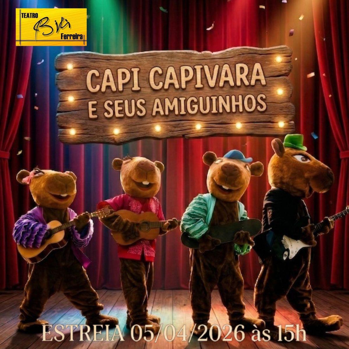 Capi Capivara e seus Amiguinhos no Teatro Bibi Ferreira