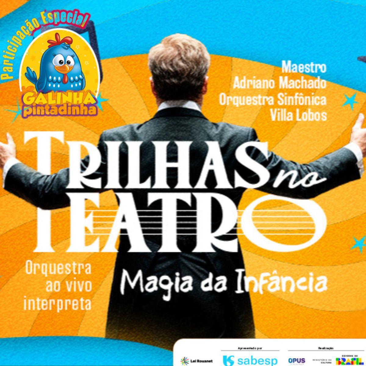 Trilha no Teatro - Magia da Infância - Galinha Pintadinha no Teatro Sabesp Frei Caneca