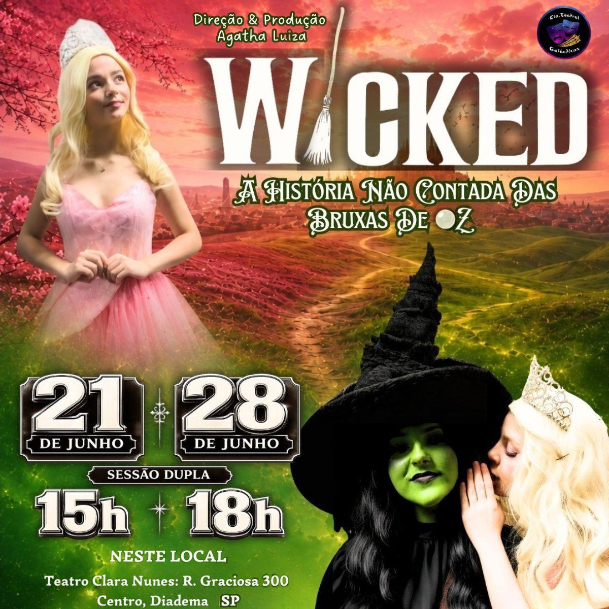 Wicked, A História não contada das Bruxas de Oz em Diadema/SP