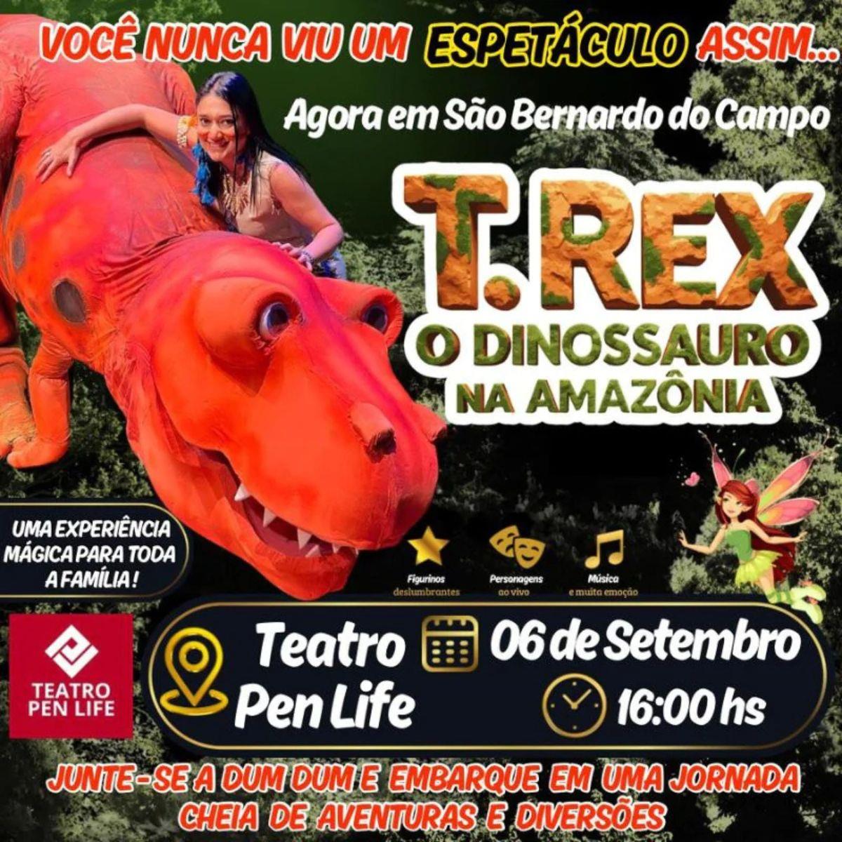 T. Rex - O Dinossauro na Amazônia no Teatro PEN LIFE